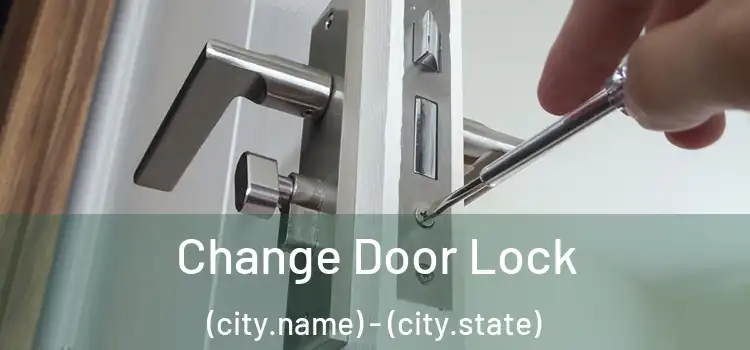  Change Door Lock (city.name) - (city.state)